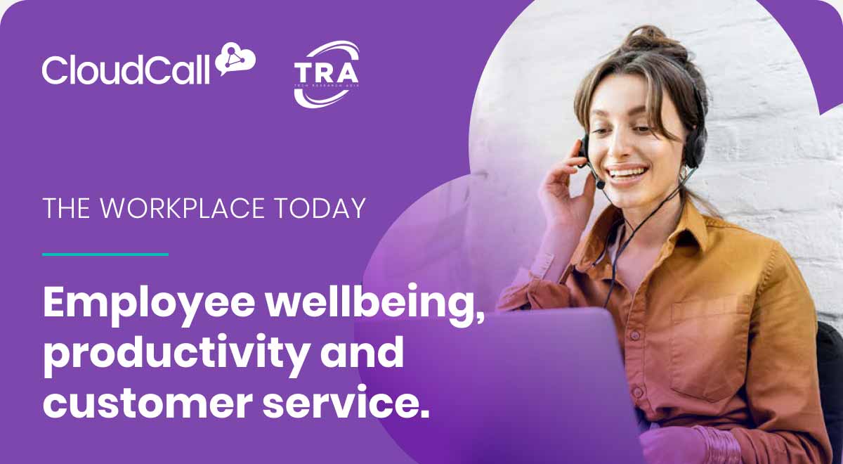 The Workplace Today: Employee wellbeing, productivity and customer service.